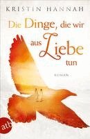 Kristin Hannah - Die Dinge, die wir aus Liebe tun, Häftad