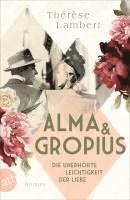 bokomslag Alma und Gropius - Die unerhörte Leichtigkeit der Liebe
