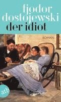 Fjodor Dostojewski - Der Idiot, Häftad