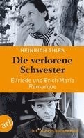 Die verlorene Schwester - Elfriede und Erich Maria Remarque
