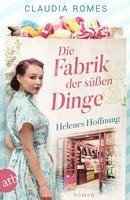 bokomslag Die Fabrik der süßen Dinge - Helenes Hoffnung