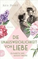 Kea Beier - Die Unausweichlichkeit von Liebe - Elisabeth und August Macke, Häftad