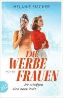 bokomslag Die Werbefrauen - Wir schaffen eine neue Welt