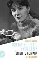 Carsten Gansel - Ich bin so gierig nach Leben - Brigitte Reimann, Häftad
