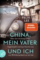Felix Lee - China, mein Vater und ich, Häftad. Tillgänglighet: Lägg i varukorg