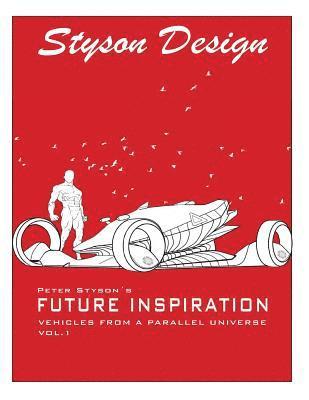 Future Inspiration-Vehicles from a parallel universe: Vehicles from a parallel universe 1