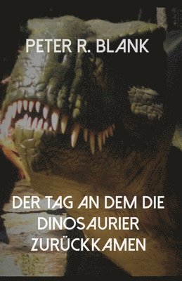 bokomslag Der Tag an dem die Dinosaurier zurückkamen