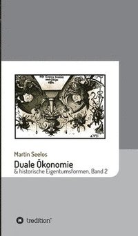 bokomslag Duale Ökonomie und historische Eigentumsformen: Band 2