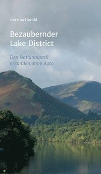 bokomslag Bezaubernder Lake District: Den Nationalpark entdecken ohne Auto