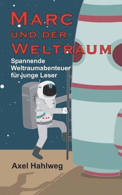 bokomslag Marc und der Weltraum: Spannende Weltraumabenteuer für junge Leser