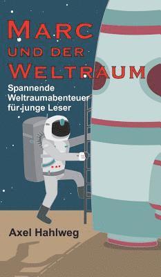 bokomslag Marc und der Weltraum: Spannende Weltraumabenteuer für junge Leser