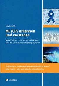 bokomslag ME/CFS erkennen und verstehen: Was wir wissen - und was wir nicht wissen über das Chronische Erschöpfungs-Syndrom