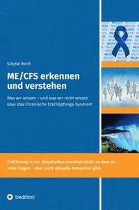 bokomslag ME/CFS erkennen und verstehen: Was wir wissen - und was wir nicht wissen über das Chronische Erschöpfungs-Syndrom