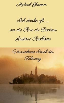 bokomslag Ich denke oft ... an die Rue du Docteur Gustave Rioblanc: Versunkene Insel der Toleranz