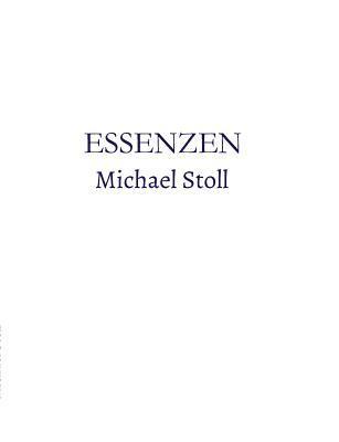 ESSENZEN_Blau: Dichtungen von Michael Stoll