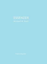 bokomslag ESSENZEN_Blau: Dichtungen von Michael Stoll