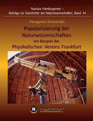 Popularisierung der Naturwissenschaften am Beispiel des Physikalischen Vereins Frankfurt.: Überarbeitet und herausgegeben von Gudrun Wolfschmidt. Nunc 1