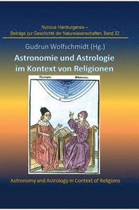 bokomslag Astronomie und Astrologie im Kontext von Religionen: Proceedings der Tagung des Arbeitskreises Astronomiegeschichte in der Astronomischen Gesellschaft