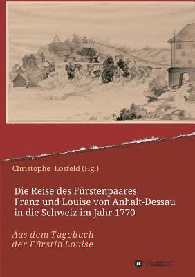 bokomslag Die Reise des Fürstenpaares Franz und Louise von Anhalt-Dessau in die Schweiz im Jahr 1770