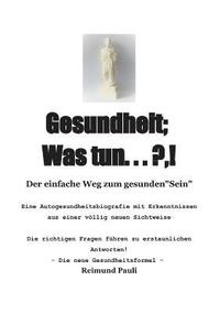 bokomslag Gesundheit;  Was Tun ... ?,!
