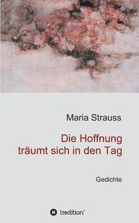bokomslag Die Hoffnung träumt sich in den Tag