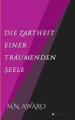 M. N. Awaro - Die Zartheit einer träumenden Seele, Häftad