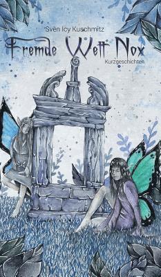 Fremde Welt Nox - Kurzgeschichten
