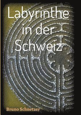 Labyrinthe in der Schweiz 1