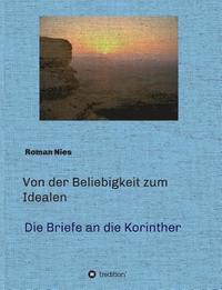 bokomslag Von der Beliebigkeit zum Idealen  -  Die Korintherbriefe
