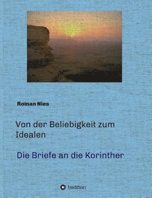 bokomslag Von der Beliebigkeit zum Idealen  -  Die Korintherbriefe