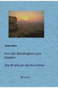 bokomslag Von der Beliebigkeit zum Idealen  -  Die Korintherbriefe