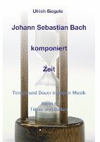 Johann Sebastian Bach komponiert Zeit 1