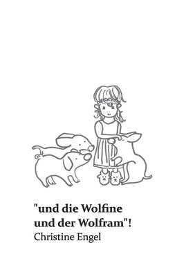 'und die Wolfine und der Wolfram'!: Christine Engel 1