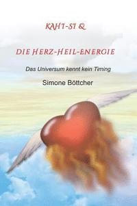 bokomslag KAHI-SI & die Herz-Heil-Energie