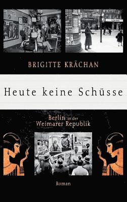 Brigitte Krächan - Heute keine Schüsse, Inbunden