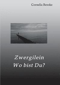 bokomslag Zwergilein-Wo bist Du?