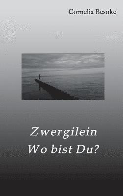 bokomslag Zwergilein-Wo bist Du?