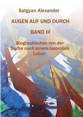 AUGEN AUF UND DURCH - Autobiographie Band 3 1