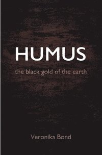 bokomslag Humus: the black gold of the earth