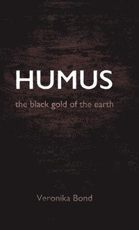 bokomslag Humus: the black gold of the earth