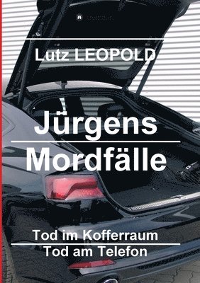 bokomslag Jürgens Mordfälle 3: Tod im Kofferraum Tod am Telefon