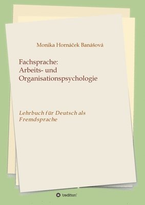 Monika Hornacek Banasova - Fachsprache: Arbeits- und Organisationspsychologie: Lehrbuch für Deutsch als Fremdsprache, Häftad