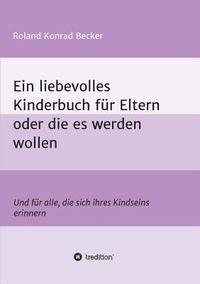 bokomslag Ein liebevolles Kinderbuch für Eltern oder die es werden wollen