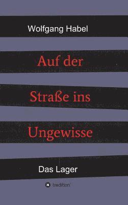 Wolfgang Habel - Auf der Straße ins Ungewisse, Inbunden