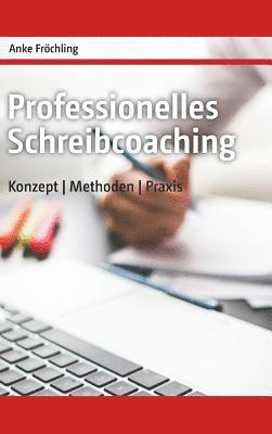 bokomslag Professionelles Schreibcoaching: Konzept, Methoden, Praxis