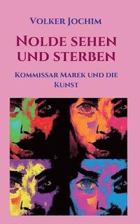 bokomslag Nolde sehen und sterben