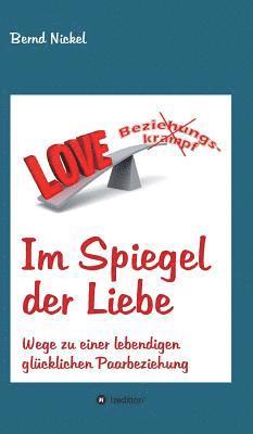 Bernd Nickel - Im Spiegel der Liebe, Inbunden