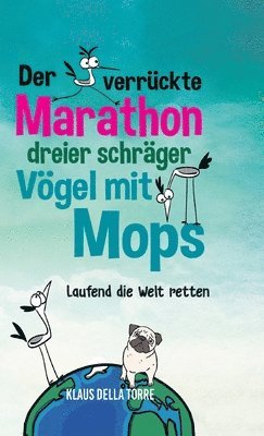 bokomslag Der verrückte Marathon dreier schräger Vögel mit Mops