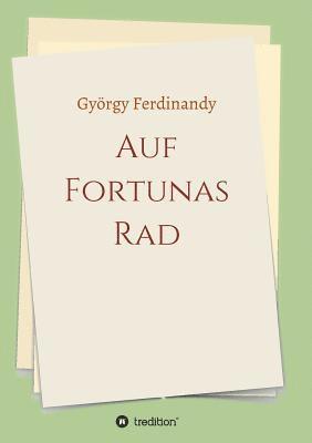 György Ferdinandy - Auf Fortunas Rad, Häftad