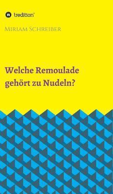 Welche Remoulade gehört zu Nudeln? 1